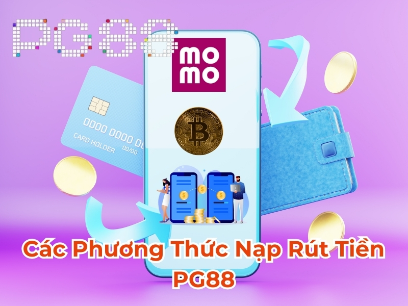 Các phương thức nạp rút tiền PG88