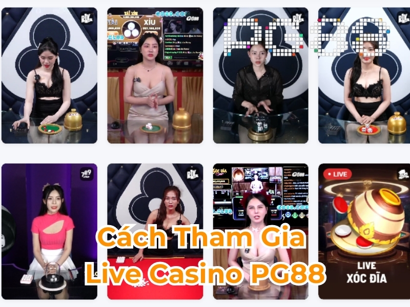 Cách tham gia live casino PG88